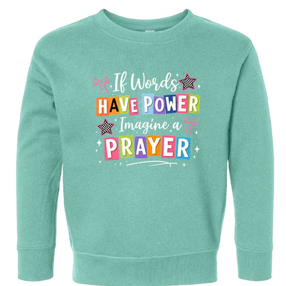 If Words Have Power Imagine A Prayer Toddler Christian Pullover Sweatshirt - ClaimedbyGodDesigns