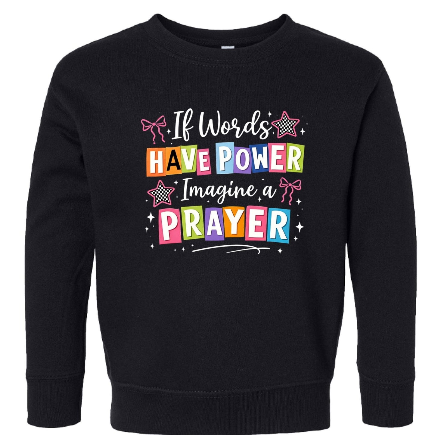 If Words Have Power Imagine A Prayer Toddler Christian Pullover Sweatshirt - ClaimedbyGodDesigns