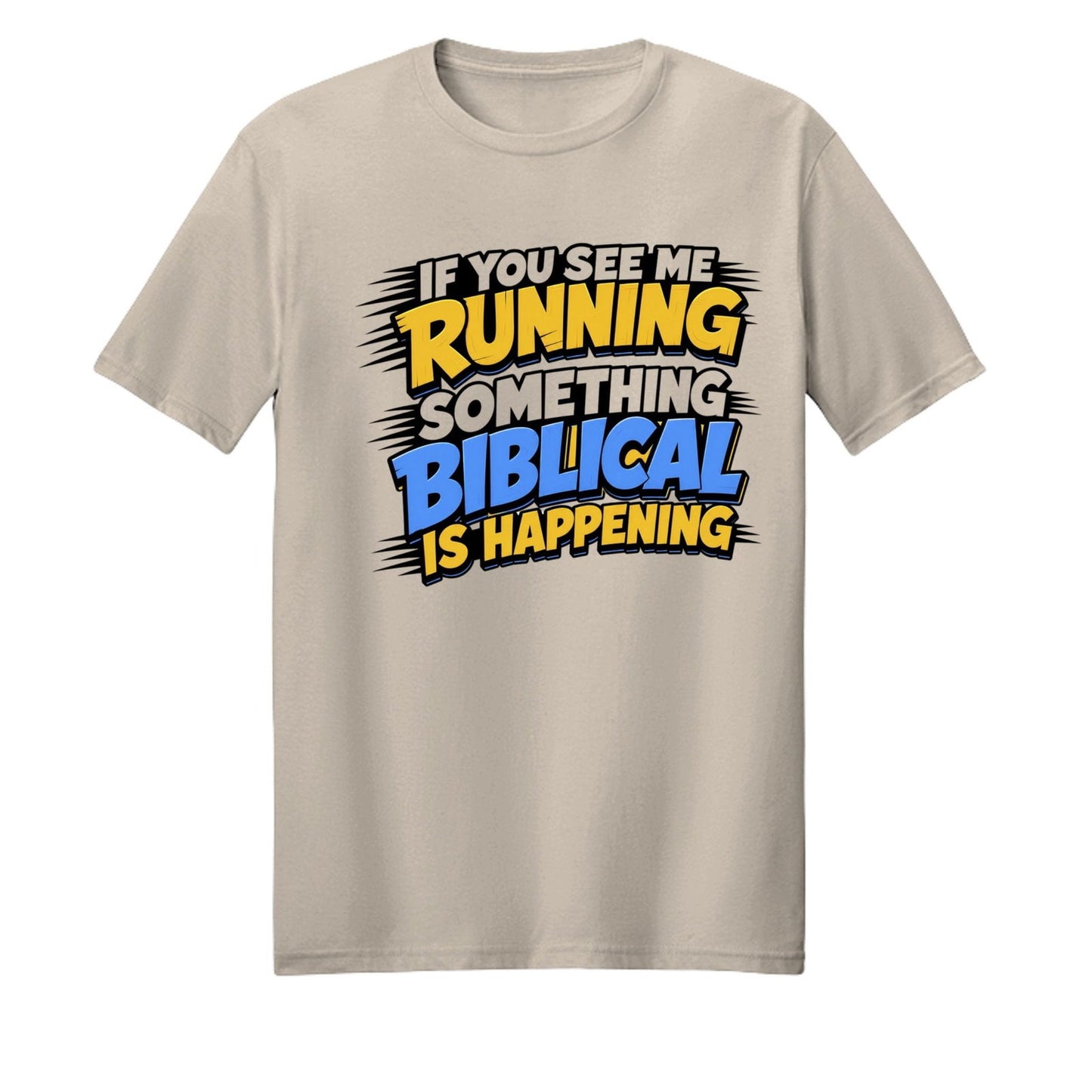 If You See Me Running Something Biblical Is Happening Unisex Christian T-shirt - ClaimedbyGodDesigns