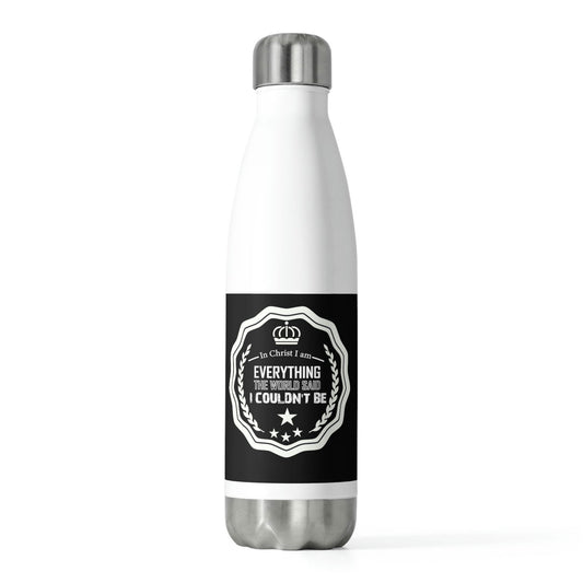 In Christ I Am Everything The World Said I Couldn't Be Insulated Bottle - ClaimedbyGodDesigns