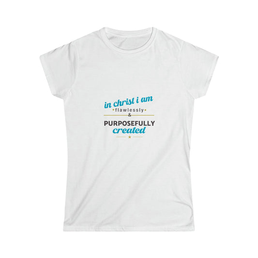 In Christ I Am Flawlessly & Purposefully Created Women’s T-shirt - ClaimedbyGodDesigns