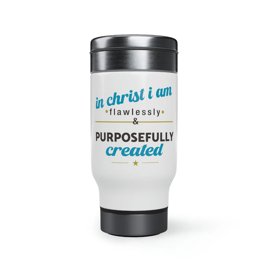 In Christ I Am Flawlessly and Purposefully Created Travel Mug with Handle, 14oz - ClaimedbyGodDesigns
