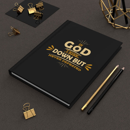 In God I Rise Down But Never Defeated Hardcover Journal Matte - ClaimedbyGodDesigns