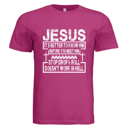 Its better to know Him Unisex Christian T-shirt - ClaimedbyGodDesigns