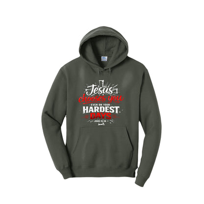 Jesus Chooses You Even On Your Hardest Days Unisex Christian Pullover Hooded Sweatshirt - ClaimedbyGodDesigns