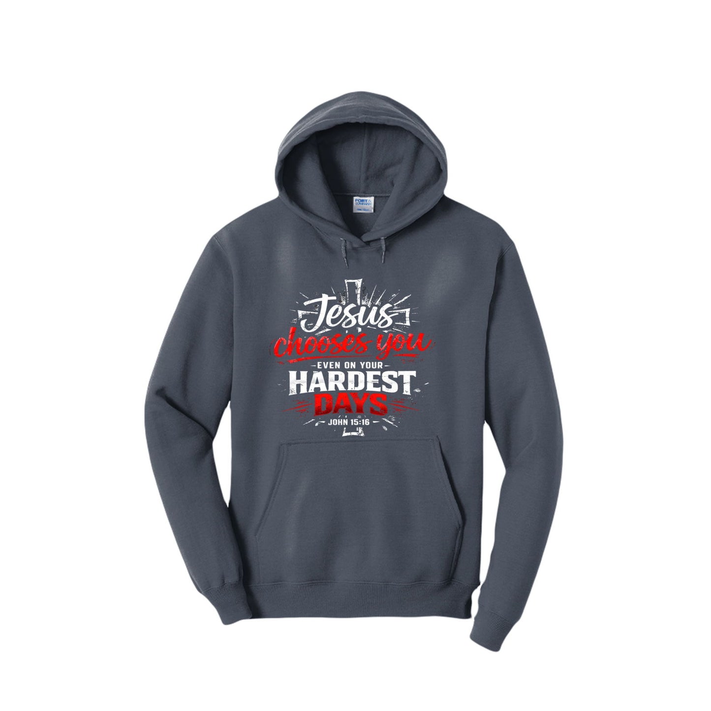 Jesus Chooses You Even On Your Hardest Days Unisex Christian Pullover Hooded Sweatshirt - ClaimedbyGodDesigns