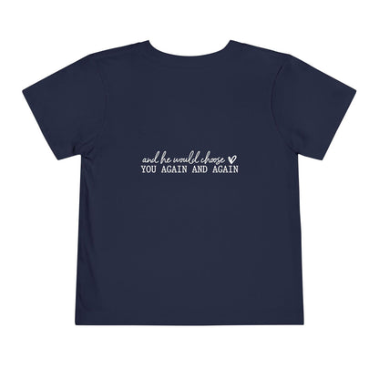 Jesus Chose You (2) Christian Toddler T-Shirt - ClaimedbyGodDesigns