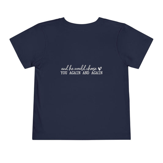 Jesus Chose You (2) Christian Toddler T-Shirt - ClaimedbyGodDesigns