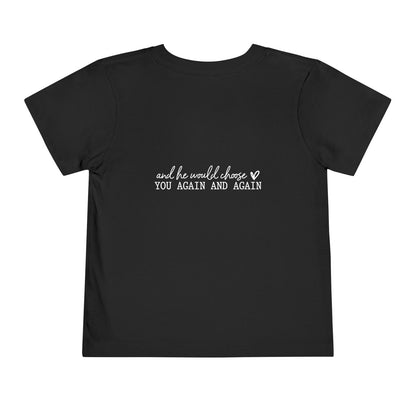 Jesus Chose You (2) Christian Toddler T-Shirt - ClaimedbyGodDesigns