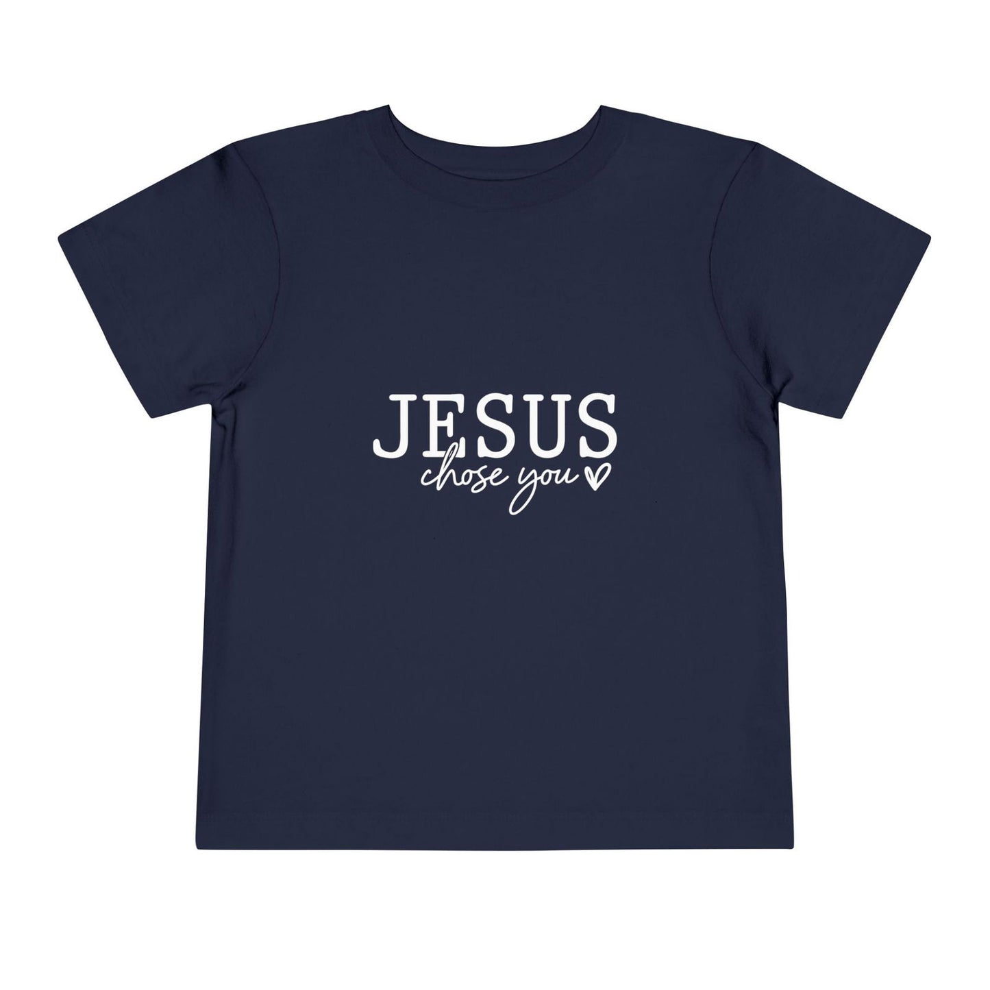 Jesus Chose You (2) Christian Toddler T-Shirt - ClaimedbyGodDesigns