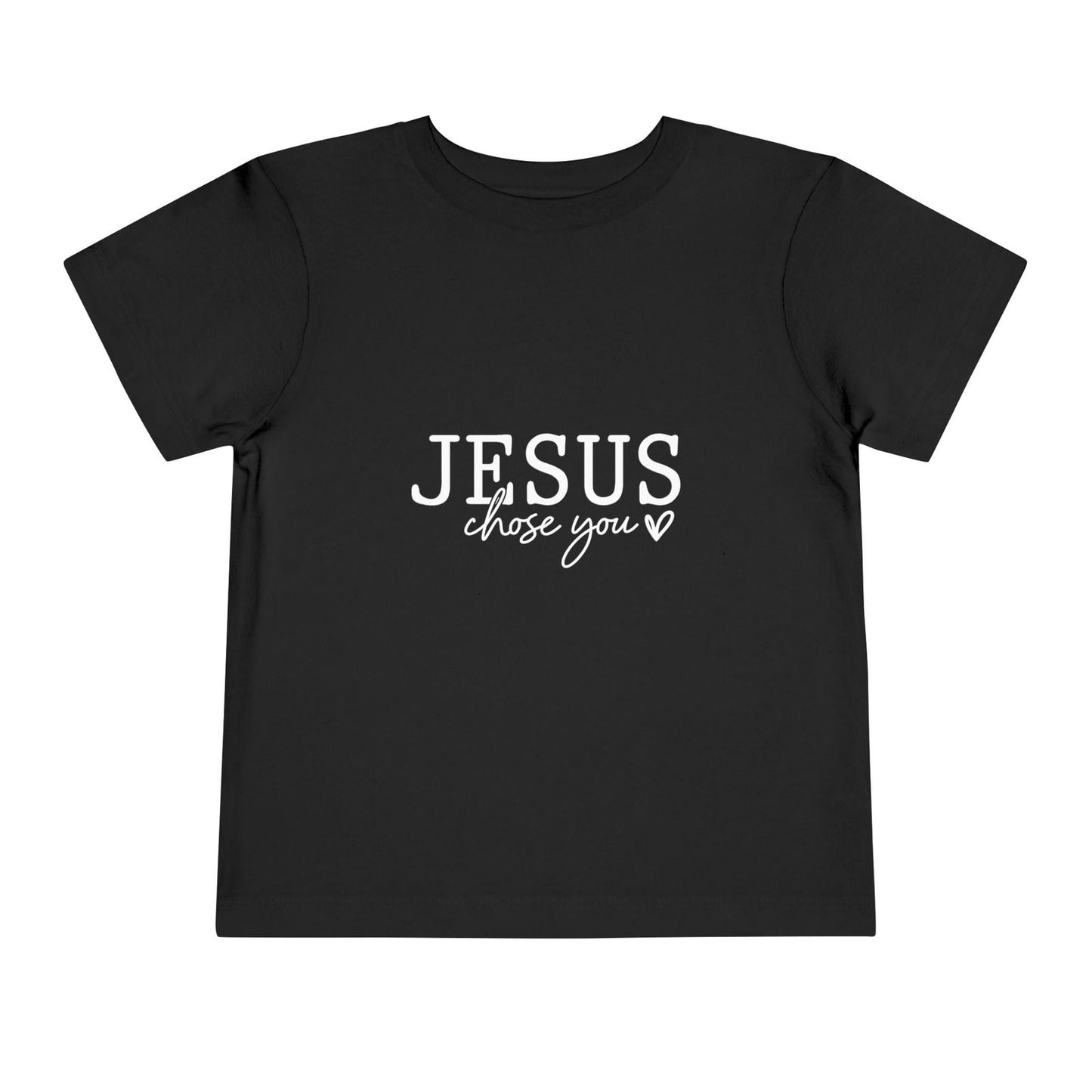 Jesus Chose You (2) Christian Toddler T-Shirt - ClaimedbyGodDesigns