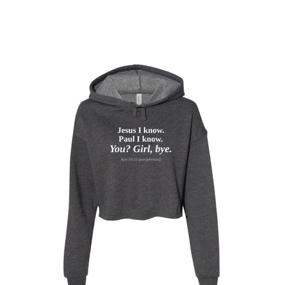 Jesus I Know Paul I Know. You? Girl Bye Funny Christian Women's Pullover Hooded Sweatshirt - ClaimedbyGodDesigns