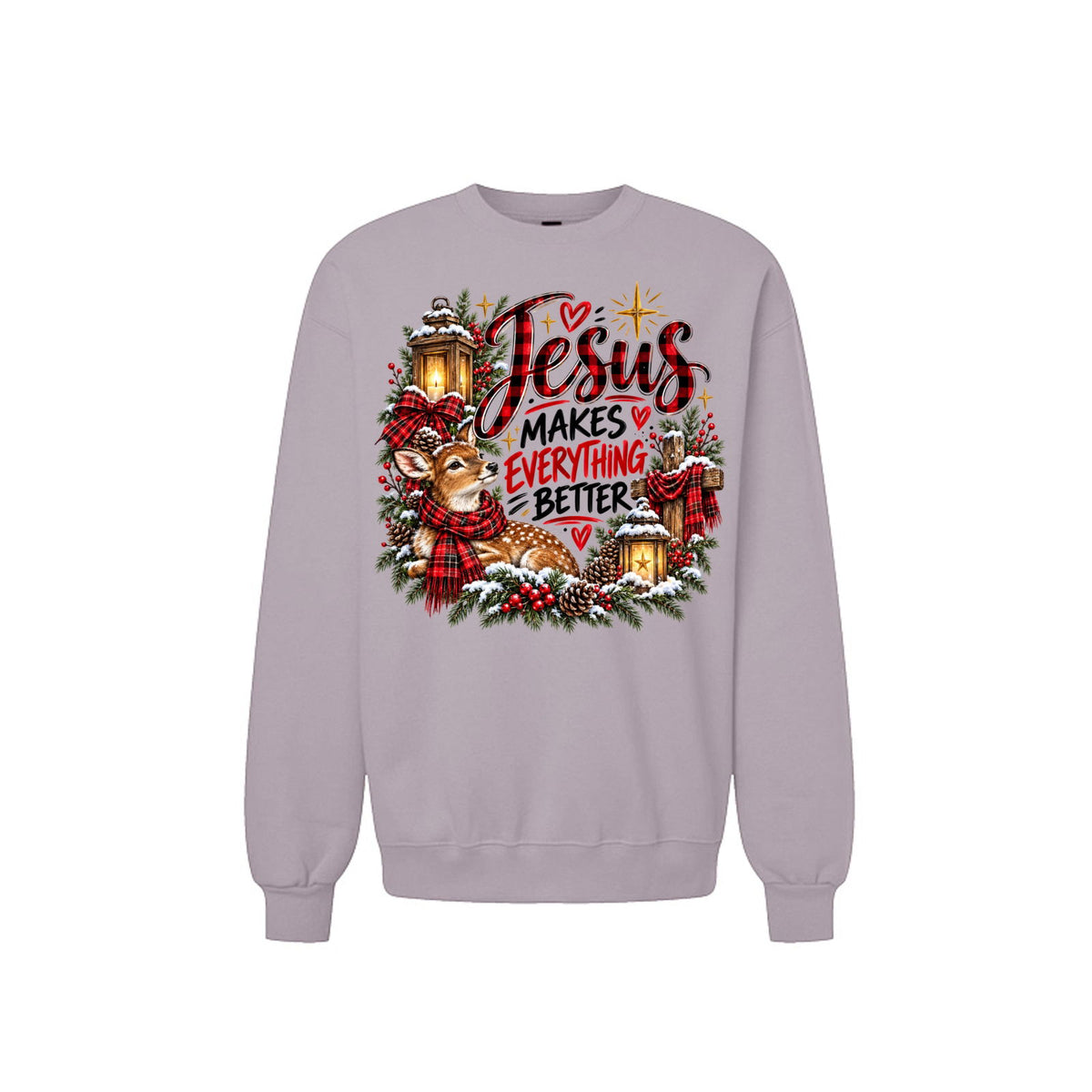 Jesus Makes Everything Better Unisex Christian Christmas Pullover Sweatshirt - ClaimedbyGodDesigns