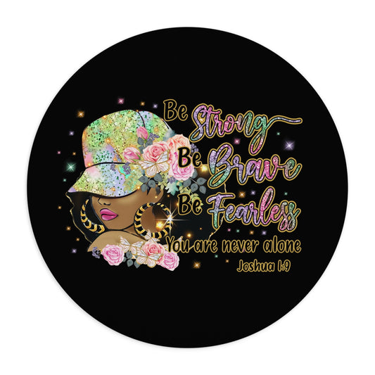 Joshua 1:9 Be Brave Strong Fearless You Are Never Alone Christian Mouse Pad - ClaimedbyGodDesigns