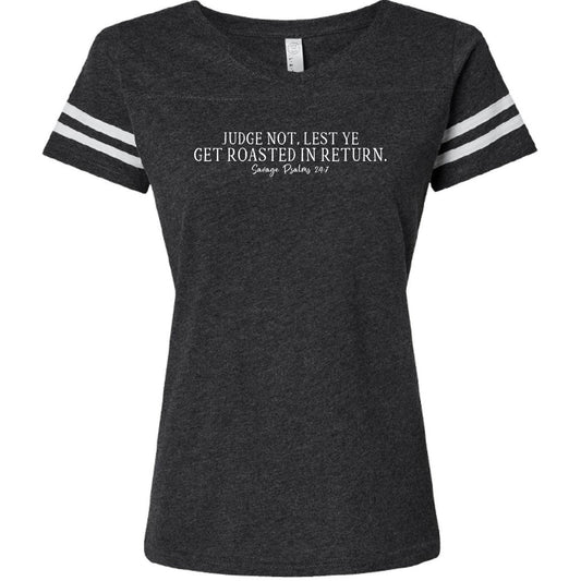 Judge Not Lest Ye Get Roasted In Return Savage Psalms 24:7 - ClaimedbyGodDesigns