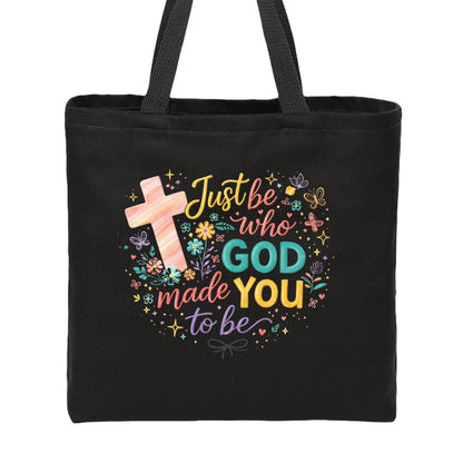 Just Be Who God Made You To Be Christian Tote Bag - ClaimedbyGodDesigns