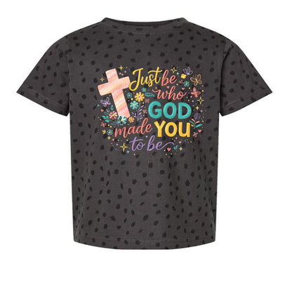 Just Be Who God Made You To Be Toddler Christian T-shirt - ClaimedbyGodDesigns