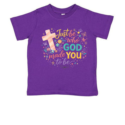 Just Be Who God Made You To Be Toddler Christian T-shirt - ClaimedbyGodDesigns
