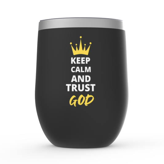 Keep Calm And Trust God Stemless Wine Tumbler 12oz - ClaimedbyGodDesigns