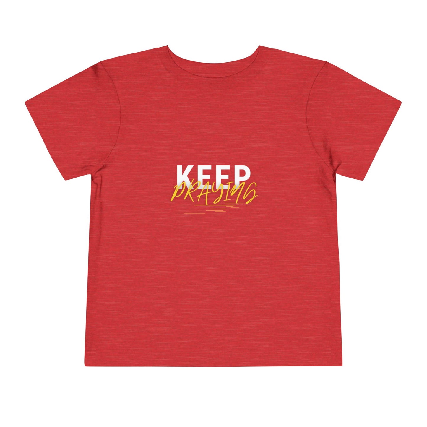 Keep Praying Christian Toddler T-Shirt - ClaimedbyGodDesigns