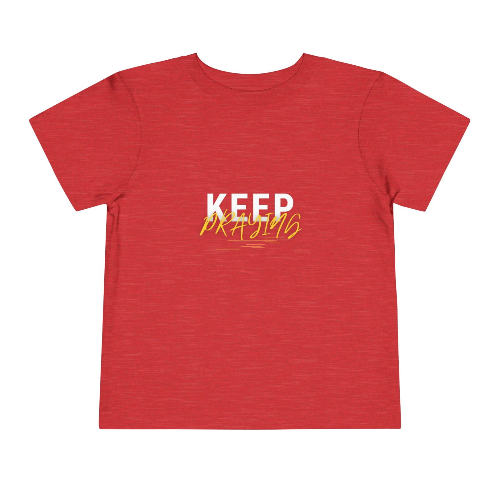 Keep Praying Christian Toddler T-Shirt - ClaimedbyGodDesigns