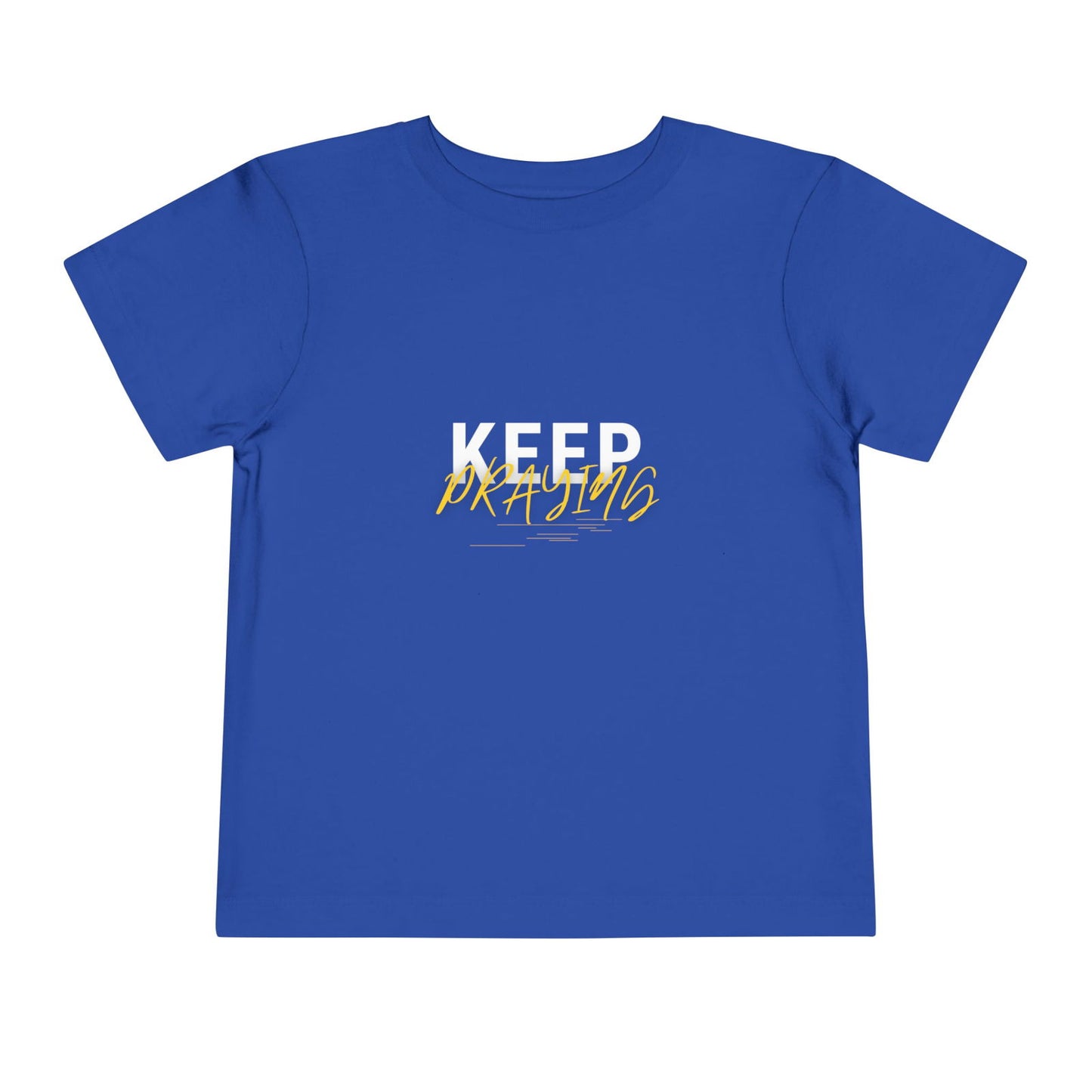 Keep Praying Christian Toddler T-Shirt - ClaimedbyGodDesigns