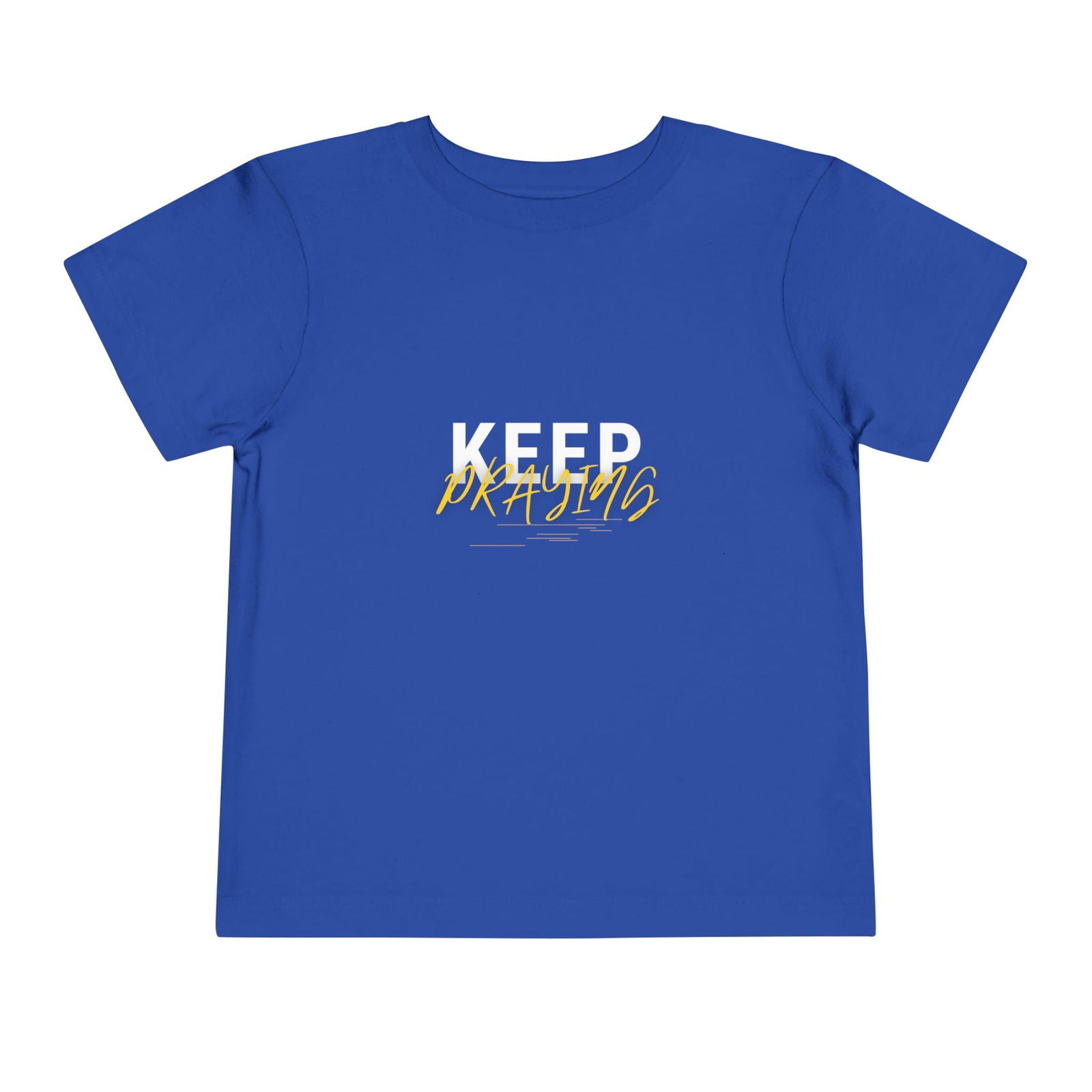 Keep Praying Christian Toddler T-Shirt - ClaimedbyGodDesigns