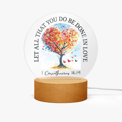 Let All That You Do Be Done In Love Christian Acrylic Plaque with Stand - Round - ClaimedbyGodDesigns