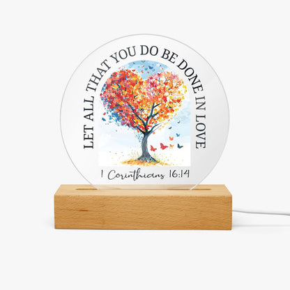 Let All That You Do Be Done In Love Christian Acrylic Plaque with Stand - Round - ClaimedbyGodDesigns