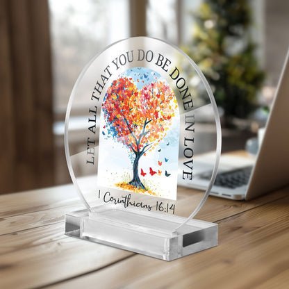 Let All That You Do Be Done In Love Christian Acrylic Plaque with Stand - Round - ClaimedbyGodDesigns