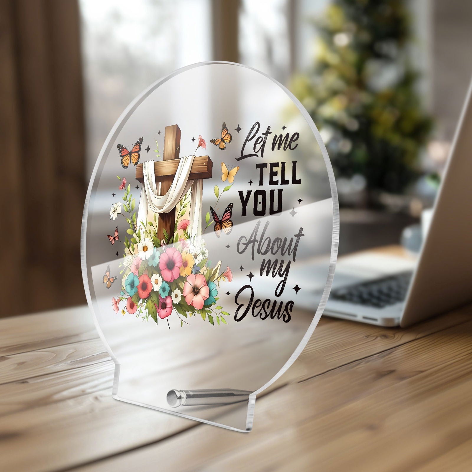Let Me Tell You About My Jesus Christian Acrylic Plaque with Stand - Round - ClaimedbyGodDesigns