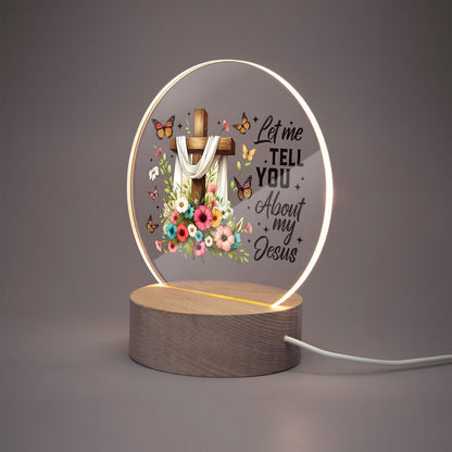 Let Me Tell You About My Jesus Christian Acrylic Plaque with Stand - Round - ClaimedbyGodDesigns