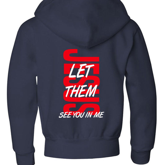 Let Them See You In Me Youth Christian Full-Zip Hooded Sweatshirt - ClaimedbyGodDesigns
