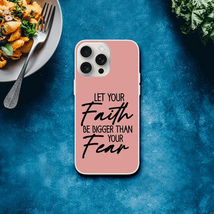 Let Your Faith Be Bigger Than Fear Christian Flexi Phone Case for Iphones - ClaimedbyGodDesigns