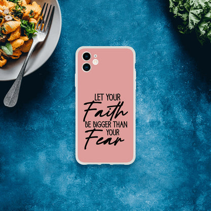 Let Your Faith Be Bigger Than Fear Christian Flexi Phone Case for Iphones - ClaimedbyGodDesigns