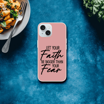 Let Your Faith Be Bigger Than Fear Christian Flexi Phone Case for Iphones - ClaimedbyGodDesigns