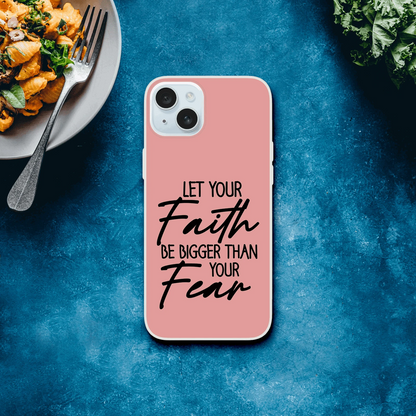 Let Your Faith Be Bigger Than Fear Christian Flexi Phone Case for Iphones - ClaimedbyGodDesigns