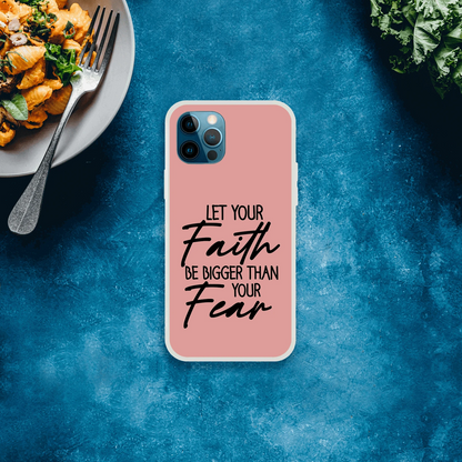 Let Your Faith Be Bigger Than Fear Christian Flexi Phone Case for Iphones - ClaimedbyGodDesigns
