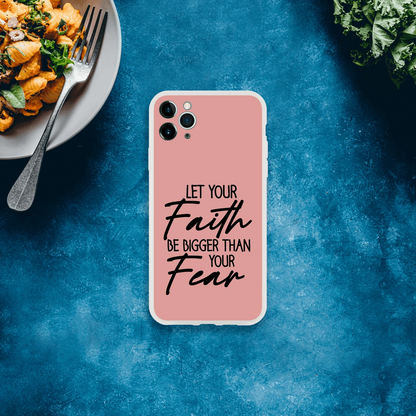 Let Your Faith Be Bigger Than Fear Christian Flexi Phone Case for Iphones - ClaimedbyGodDesigns