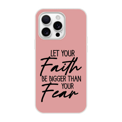 Let Your Faith Be Bigger Than Fear Christian Flexi Phone Case for Iphones - ClaimedbyGodDesigns