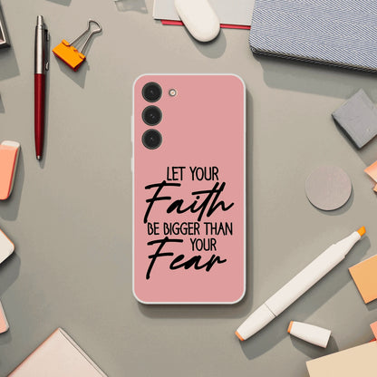 Let Your Faith Be Bigger Than Fear Christian Flexi Phone Case for Samsung - ClaimedbyGodDesigns
