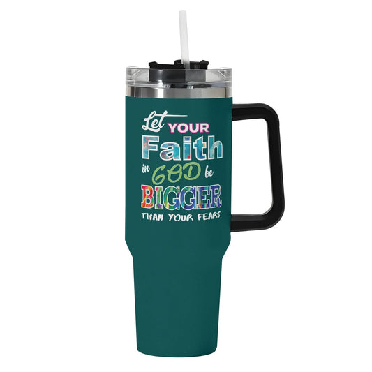 Let Your Faith In God Be Bigger Than Your Fears 40oz Stainless Steel Christian Tumbler Gift With Black Handle and Straw - ClaimedbyGodDesigns