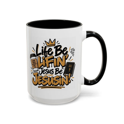 Life Be Lifin’, Jesus Be Jesusin’! Funny Christian Coffee Mug - Claimed by God Designs