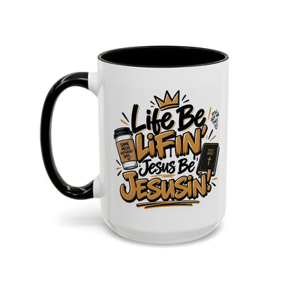 Life Be Lifin’, Jesus Be Jesusin’! Funny Christian Coffee Mug - Claimed by God Designs