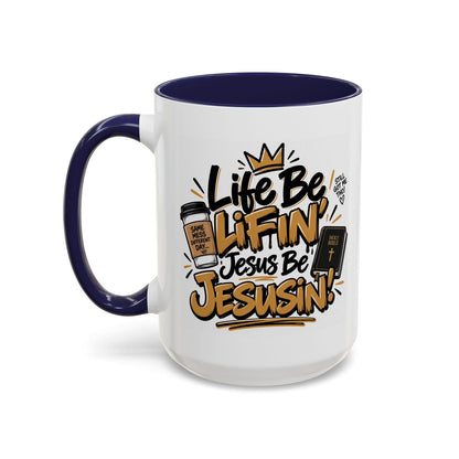 Life Be Lifin’, Jesus Be Jesusin’! Funny Christian Coffee Mug - Claimed by God Designs