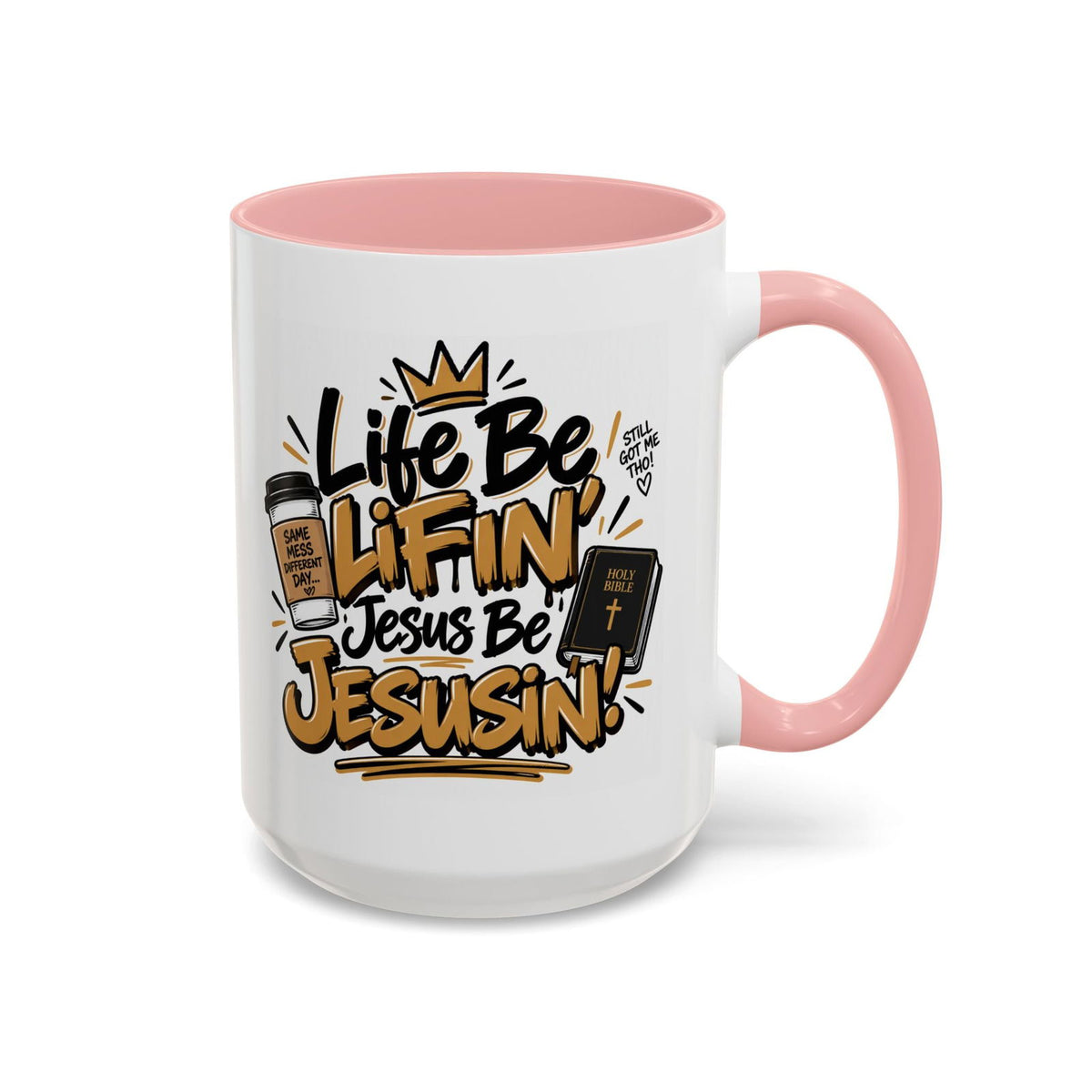 Life Be Lifin’, Jesus Be Jesusin’! Funny Christian Coffee Mug - Claimed by God Designs