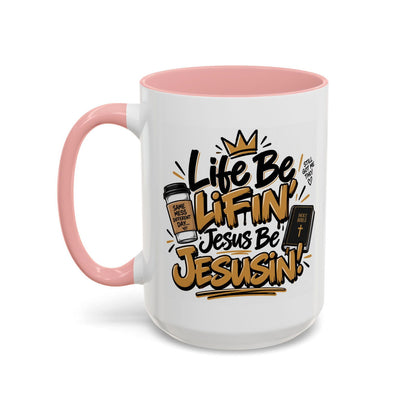 Life Be Lifin’, Jesus Be Jesusin’! Funny Christian Coffee Mug - Claimed by God Designs