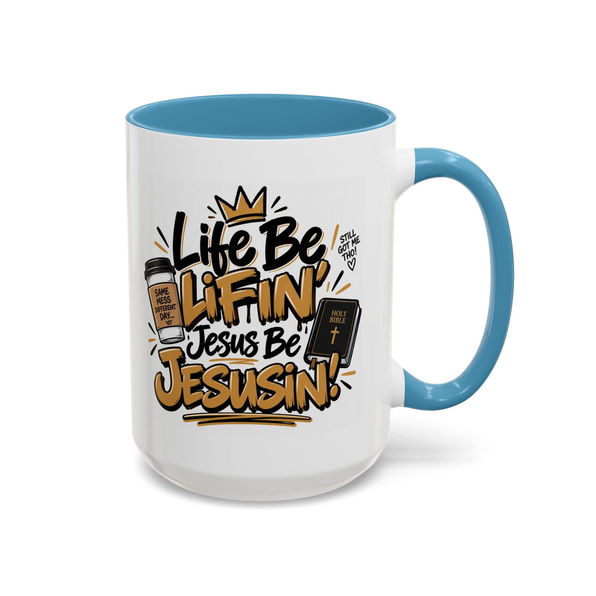 Life Be Lifin’, Jesus Be Jesusin’! Funny Christian Coffee Mug - Claimed by God Designs