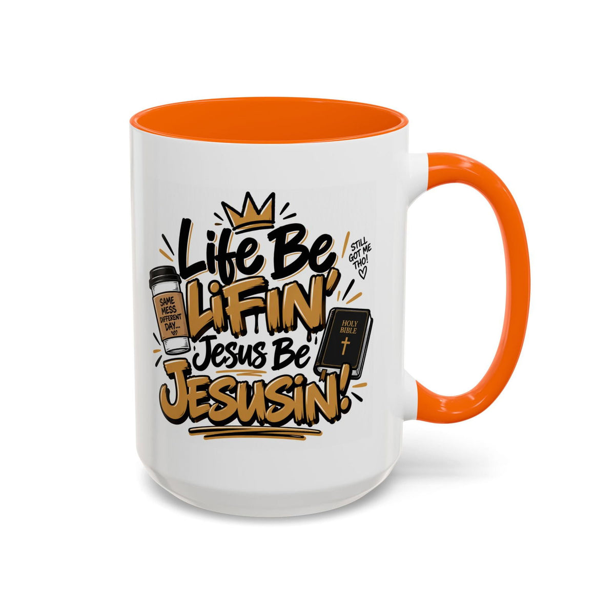 Life Be Lifin’, Jesus Be Jesusin’! Funny Christian Coffee Mug - Claimed by God Designs