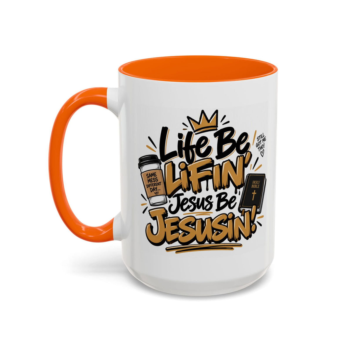 Life Be Lifin’, Jesus Be Jesusin’! Funny Christian Coffee Mug - Claimed by God Designs